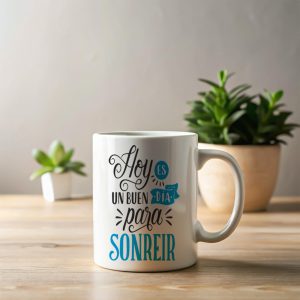 Taza Hoy es un buen día para sonreír